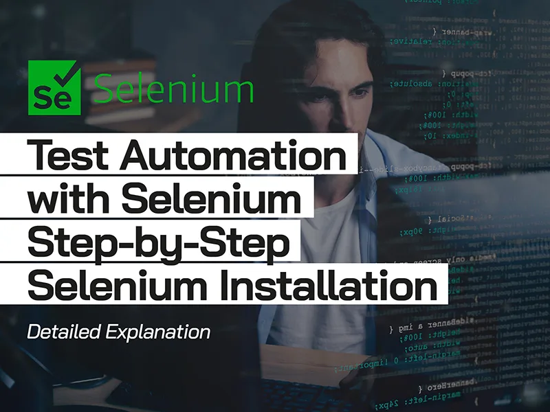 Test Automation with Selenium | Step by step Selenium Installation